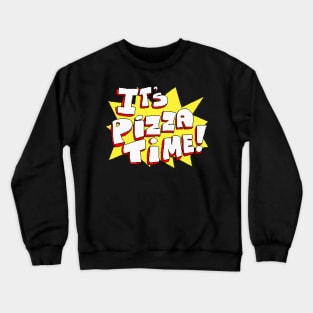 Pizza Time Crewneck Sweatshirt